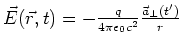 $\vec E(\vec r,t) = -\frac{q}{4\pi\epsilon_0 c^2} \frac{\vec a_\bot(t')}{r}$