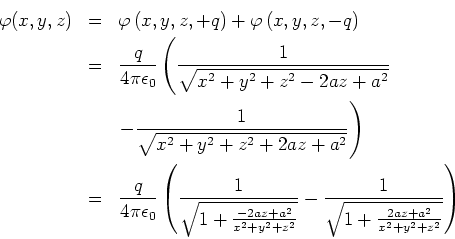 \begin{eqnarray*}
\varphi(x,y,z) &=& \varphi \left( x,y,z,+q\right) +\varphi \l...
...rac{1}{\sqrt{1+\frac{2az+a^{2}}{x^{2}+y^{2}+z^{2}}}}%%
\right)
\end{eqnarray*}