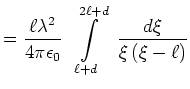 $\displaystyle =\frac{\ell\lambda^{2}}{4\pi\epsilon_0} \
{\displaystyle\int\limits_{\ell+d}^{2\ell+d}}
  \frac{d\xi}{\xi\left( \xi-\ell\right) }$
