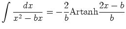 $\displaystyle\int\frac{dx}{x^{2}-bx}=-\frac{2}{b}\textrm{Artanh}\frac{2x-b}{b}$