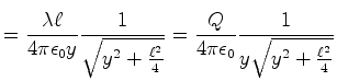 $\displaystyle =\frac{\lambda\ell}{4\pi
\epsilon_0y}\frac{1}{\sqrt{y^{2}+\frac{...
...2}}{4}}}=\frac{Q}%%
{4\pi\epsilon_0}\frac{1}{y\sqrt{y^{2}+\frac{\ell^{2}}{4}}}$