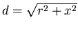 $d=\sqrt {r^{2}+x^{2}}$