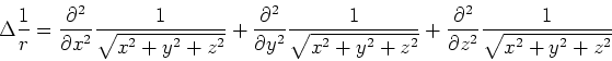 \begin{displaymath}
\Delta \frac{1}{r}=\frac{\partial ^{2}}{\partial x^{2}}\frac...
...ial ^{2}}{\partial z^{2}}\frac{1}{\sqrt{%%
x^{2}+y^{2}+z^{2}}}
\end{displaymath}