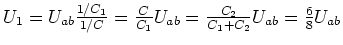 $U_1 = U_{ab}\frac{1/C_1}{1/C} = \frac{C}{C_1}U_{ab} = \frac{C_2}{C_1+C_2}U_{ab} =
\frac{6}{8}U_{ab}$
