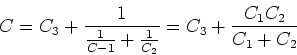 \begin{displaymath}C = C_3 +\frac{1}{\frac{1}{C-1}+\frac{1}{C_2}} = C_3 + \frac{C_1 C_2}{C_1 + C_2}\end{displaymath}