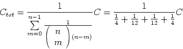 \begin{displaymath}C_{tot} = \frac{1}{\sum\limits_{m=0}^{n-1}\frac{1}{\left(\beg...
... = \frac{1}{\frac{1}{4}+\frac{1}{12}+\frac{1}{12}+\frac{1}{4}}C\end{displaymath}