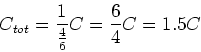 \begin{displaymath}C_{tot} = \frac{1}{\frac{4}{6}}C = \frac{6}{4}C = 1.5 C\end{displaymath}