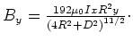 $B_y=\frac{192\mu_{0}{I}x{R}^{2}y}{\left( 4{R}^{2}+{D} ^{2}\right) ^{11/2}}\cdot$