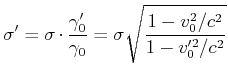 $\displaystyle \sigma' = \sigma\cdot\frac{\gamma_0'}{\gamma_0} = \sigma\sqrt{\frac{1-v_0^2/c^2}{1-v_0'^2/c^2}}$