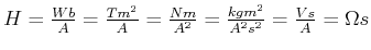 $ H=\frac{Wb}{A}=\frac{Tm^2}{A}=\frac{Nm}{A^2}=\frac{kgm^2}{A^2s^2}=\frac{Vs}{A}=\Omega s$