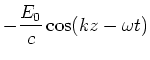 $\displaystyle -\frac{E_0}{c}\cos(kz-\omega t)$
