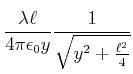 $\displaystyle \frac{\lambda\ell}{4\pi
\epsilon_0y}\frac{1}{\sqrt{y^{2}+\frac{\ell^{2}}{4}}}$