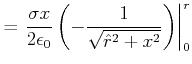 $\displaystyle =\left.\frac{\sigma x}{2\epsilon_0} \left( - \frac{1}{\sqrt{\hat{r}^{2}+x^{2}}}\right)\right\vert _0^r$