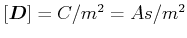 $ [\vec{D}] = C/m^2 = As/m^2$