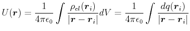 $\displaystyle U(\vec{r}) = \frac{1}{4\pi\epsilon_0}\int\limits \frac{\rho_{el}(...
...ilon_0}\int\limits \frac{dq(\vec{r}_i)}{\left\vert\vec{r}-\vec{r}_i\right\vert}$