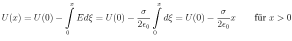$\displaystyle U(x) = U(0) - \int\limits_0^x E d\xi = U(0) -\frac{\sigma}{2\epsi...
...mits_0^xd\xi = U(0) -\frac{\sigma}{2\epsilon_0}x\qquad \textrm{f\uml {u}r}\;x>0$