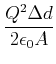 $\displaystyle \frac{Q^{2}\Delta d}{2\epsilon_{0}A}$