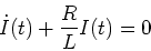 \begin{displaymath}\dot I(t) +\frac{R}{L} I(t) = 0\end{displaymath}