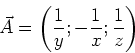 \begin{displaymath}\vec A = \left(\frac{1}{y};-\frac{1}{x};\frac{1}{z}\right)\end{displaymath}