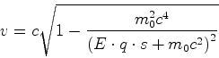 \begin{displaymath}v =c\sqrt{1-\frac{m_0^2 c^4}{\left(E\cdot q\cdot s+m_0c^2\right)^2}}\end{displaymath}