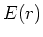 $E(r)$