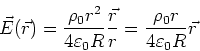 \begin{displaymath}\vec E (\vec r) = \frac{\rho_0 r^2}{4\varepsilon_0 R}\frac{\vec r}{r} = \frac{\rho_0 r}{4 \varepsilon_0 R}\vec r\end{displaymath}