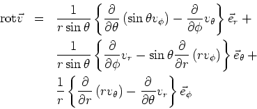\begin{eqnarray*}
\textrm{rot} \vec{v} &=&\frac{1}{r\sin \theta }\left\{ \frac{\...
...
\frac{\partial }{\partial \theta }v_{r}\right\} \vec{e}_{\phi }
\end{eqnarray*}