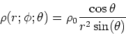 \begin{displaymath}\rho(r;\phi;\theta) = \rho_0\frac{\cos{\theta}}{r^2\sin(\theta)}\end{displaymath}