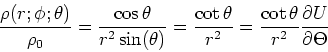\begin{displaymath}\frac{\rho(r;\phi;\theta)}{\rho_0}=\frac{\cos{\theta}}{r^2\si...
...r^2}=\frac{\cot{\theta}}{r^2}\frac{\partial
U}{\partial\Theta}\end{displaymath}