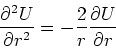 \begin{displaymath}\frac{\partial^2 U}{\partial r^2} = -\frac{2}{r}
\frac{\partial U}{\partial r}\end{displaymath}