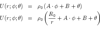 \begin{eqnarray*}
U(r;\phi;\theta) & = & \rho_0\left(A\cdot \phi + B +\theta\ri...
...= & \rho_0\left(\frac{R_0}{r}+A\cdot \phi + B +\theta\right)\\
\end{eqnarray*}