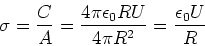 \begin{displaymath}\sigma = \frac{C}{A} = \frac{4\pi\epsilon_0 R U}{4\pi R^2}= \frac{\epsilon_0 U}{R}\end{displaymath}
