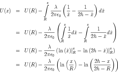 \begin{eqnarray*}
U(x) &=& U(R)-\int\limits_R^x \frac{\lambda}{2\pi\epsilon_0}\...
...eft(\frac{x}{R}\right)-\ln\left(\frac{2h-x}{2h-R}\right)\right)
\end{eqnarray*}