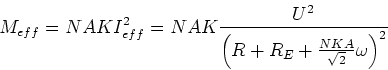 \begin{displaymath}M_{eff}=NAKI_{eff}^2=NAK\frac{U^2}{\left(R+R_E+\frac{NK A}{\sqrt{2}}\omega\right)^2}\end{displaymath}