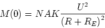 \begin{displaymath}M(0) = NAK\frac{U^2}{\left(R+R_E\right)^2}\end{displaymath}
