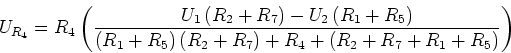 \begin{displaymath}U_{R_4} = R_4\left(\frac{U_1\left(R_2+R_7\right) - U_2\left(R...
...t)\left(R_2+R_7\right)+R_4+\left(R_2+R_7+R_1+R_5\right)}\right)\end{displaymath}