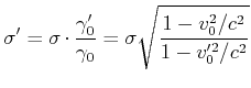 $\displaystyle \sigma' = \sigma\cdot\frac{\gamma_0'}{\gamma_0} = \sigma\sqrt{\frac{1-v_0^2/c^2}{1-v_0'^2/c^2}}$