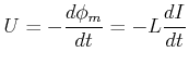 $\displaystyle U = -\frac{d\phi_m}{dt} = -L\frac{dI}{dt}$