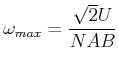 $\displaystyle \omega_{max} = \frac{\sqrt{2}U}{NAB}$