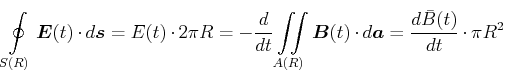 $\displaystyle \oint\limits_{S(R)} \vec{E}(t) \cdot d\vec{s}= E(t) \cdot 2\pi R=...
...\limits_{A(R)}^{}\vec{B}(t) \cdot d\vec{a}= \frac{d\bar{B}(t)}{dt}\cdot \pi R^2$