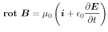 $\displaystyle  {}\boldsymbol{\mathrm{rot}}{} \vec{B}= \mu_0 \left(\vec{i}+ \epsilon_0\frac{\partial \vec{E}}{\partial t}\right)$