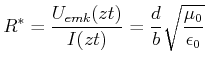 $\displaystyle R^* = \frac{U_{emk}(z,t)}{I(z,t)} = \frac{d}{b}\sqrt{\frac{\mu_0}{\epsilon_0}}$