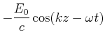 $\displaystyle -\frac{E_0}{c}\cos(kz-\omega t)$