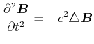 $\displaystyle \frac{\partial^2 \vec{B}}{\partial t^2} =
-c^2\triangle\vec{B}$