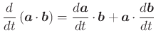 $\displaystyle \frac{d}{d t} \left(\vec{a}\cdot \vec{b}\right) = \frac{ d\vec{a}}{d t}\cdot \vec{b}+ \vec{a}\cdot \frac{d \vec{b}}{d t}$