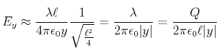$\displaystyle E_y\approx\frac{\lambda\ell}{4\pi\epsilon_0y}\frac
{1}{\sqrt{\fra...
...lambda}{2\pi\epsilon_0 \vert y\vert}=\frac {Q}{2\pi\epsilon_0\ell \vert y\vert}$