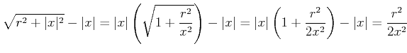 $\displaystyle \sqrt{r^{2}+\vert x\vert^{2}}-\vert x\vert=\vert x\vert\left(
\sq...
... x\vert\left( 1+\frac{r^{2}}{2x^{2}
}\right) -\vert x\vert=\frac{r^{2}}{2x^{2}}$