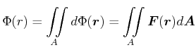 $ \Phi(r) = \displaystyle\iint\limits_{A}^{}
d\Phi(\vec{r})= \displaystyle\iint\limits_{A}^{} \vec{F}(\vec{r}) d\vec{A}$
