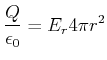 $\displaystyle \frac{Q}{\epsilon_0} = E_r 4\pi r^2$