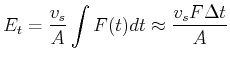 $\displaystyle E_t = \frac{v_s}{A}\int F(t) dt \approx \frac{ v_s F \Delta t}{A} $
